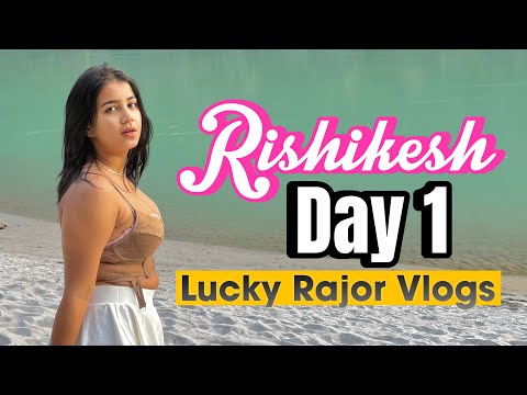 Day 1 At Rishikesh | Lucky Rajor Vlogs x @SagarBhardwajofficial